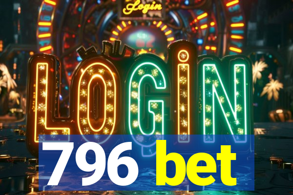796 bet